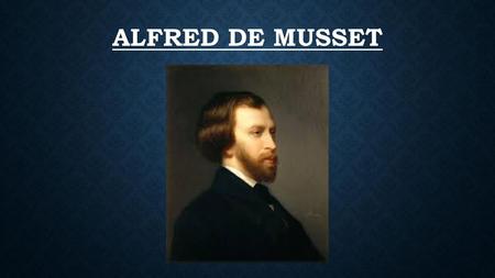 Alfred de Musset.