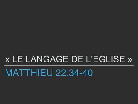 « LE LANGAGE DE L’EGLISE »