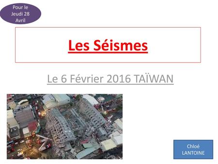 Les Séismes Le 6 Février 2016 TAÏWAN Pour le Jeudi 28 Avril