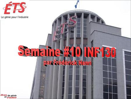Semaine #10 INF130 par Frédérick Henri.