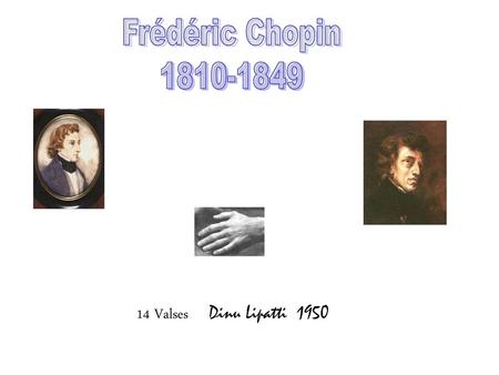 Frédéric Chopin 1810-1849 14 Valses Dinu Lipatti 1950.