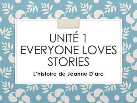 Unité 1 Everyone loves stories