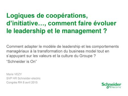 Logiques de coopérations, d’initiative…, comment faire évoluer le leadership et le management ? Comment adapter le modèle de leadership et les comportements.