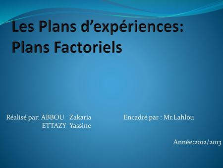 Les Plans d’expériences: Plans Factoriels