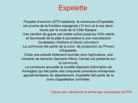 La commune fait partie de la zone de production du Piment d’Espelette.