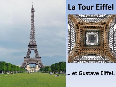 La Tour Eiffel … et Gustave Eiffel..