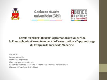 Le rôle du projet CRU dans la promotion des valeurs de la Francophonie et le renforcement de l’accès continu à l’apprentissage du français à la Faculté.