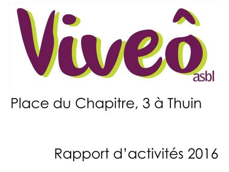 Place du Chapitre, 3 à Thuin Rapport d’activités 2016