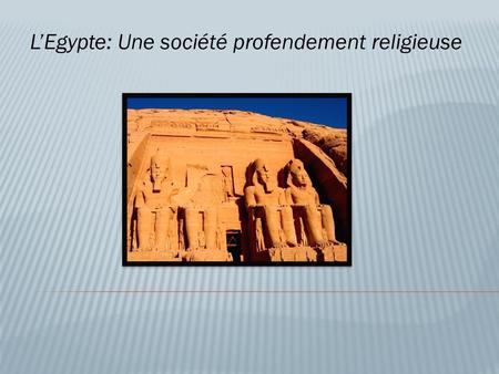 L’Egypte: Une société profendement religieuse
