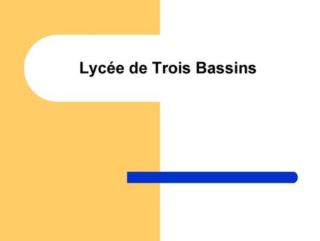 Lycée de Trois Bassins.
