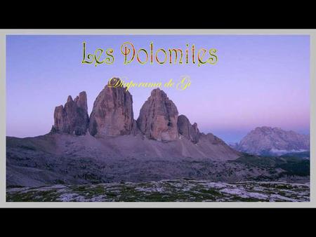 Les Dolomites Diaporama de Gi.