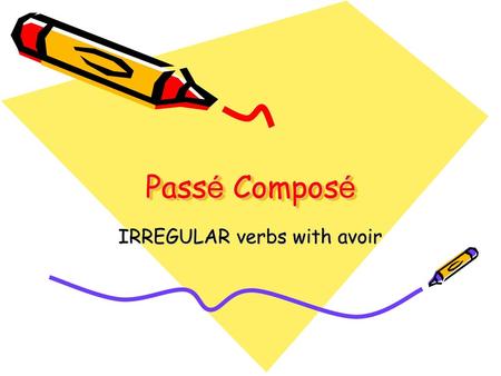 IRREGULAR verbs with avoir