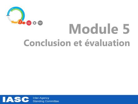 Module 5 Conclusion et évaluation