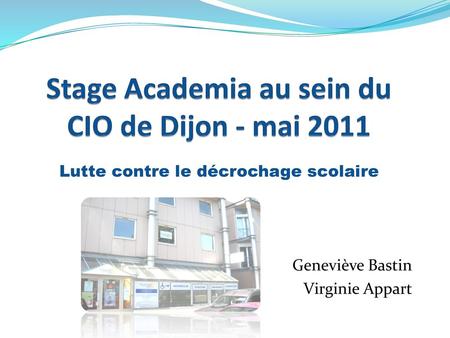 Stage Academia au sein du CIO de Dijon - mai 2011
