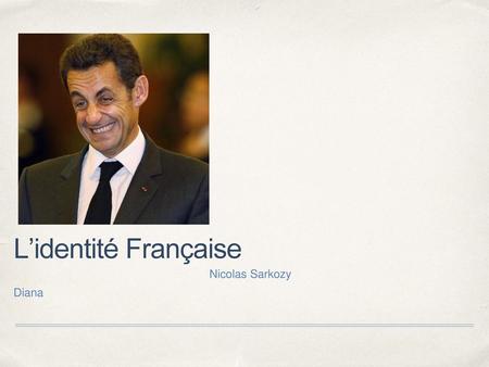 L’identité Française Nicolas Sarkozy Diana.