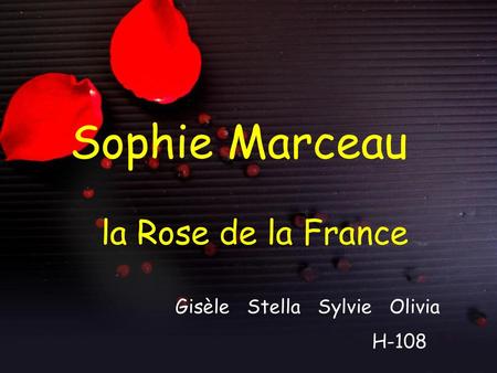 Sophie Marceau la Rose de la France Gisèle Stella Sylvie Olivia H-108.