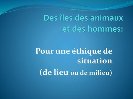 Des îles des animaux et des hommes: