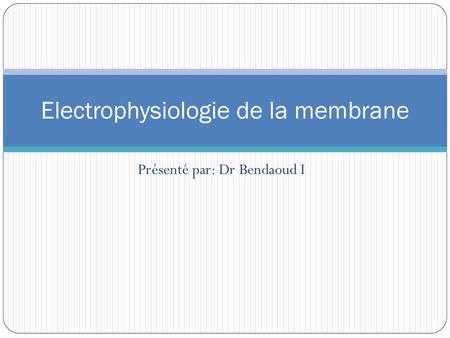 Electrophysiologie de la membrane