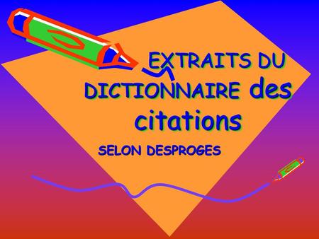 EXTRAITS DU DICTIONNAIRE des citations