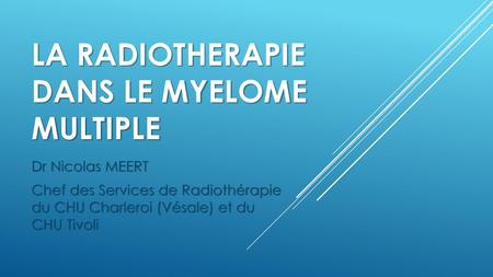 La Radiotherapie dans le myelome multiple