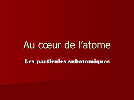 Les particules subatomiques