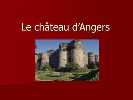Le château d’Angers.
