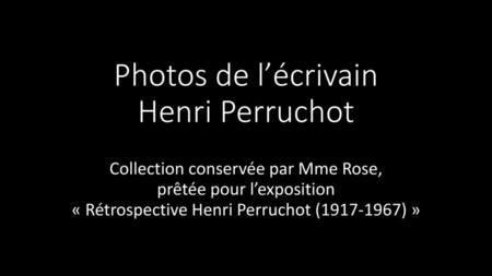Photos de l’écrivain Henri Perruchot