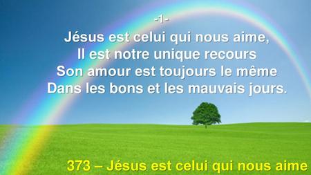 373 – Jésus est celui qui nous aime