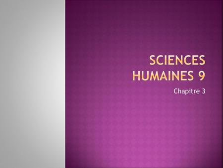 Sciences humaines 9 Chapitre 3.