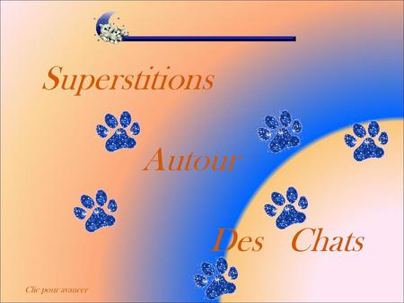 Superstitions Autour Des Chats Clic pour avancer.