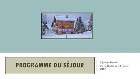 Dijon-Les Rousses Du 10 février au 12 février 2017