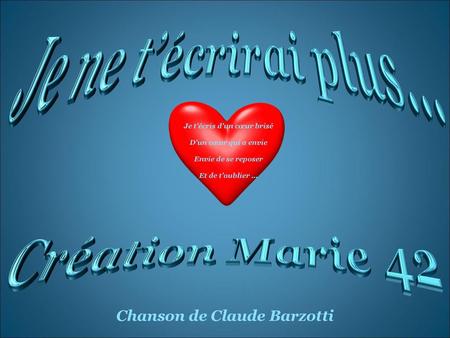 Je t’écris d’un cœur brisé Chanson de Claude Barzotti