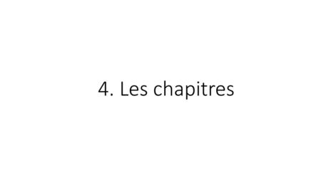 4. Les chapitres.