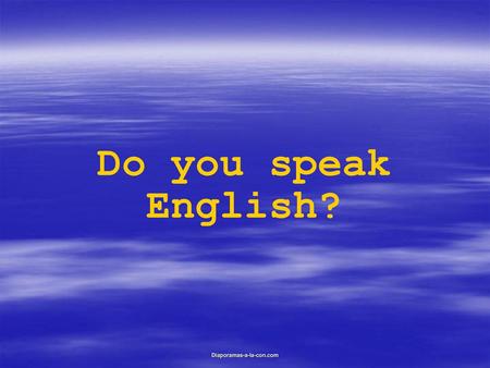 Do you speak English? Diaporamas-a-la-con.com.