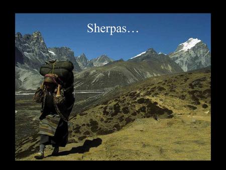 Sherpas….