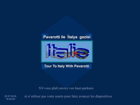 Italie Pavarotti ile İtalya gezisi Tour To Italy With Pavarotti
