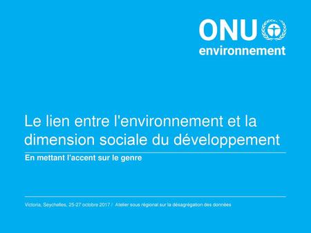 Le lien entre l'environnement et la dimension sociale du développement