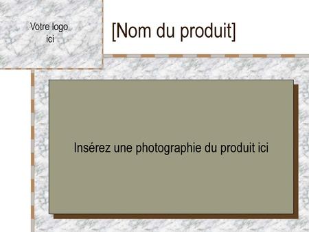 Insérez une photographie du produit ici