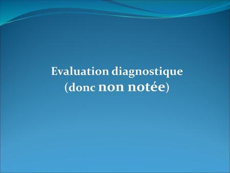 Evaluation diagnostique