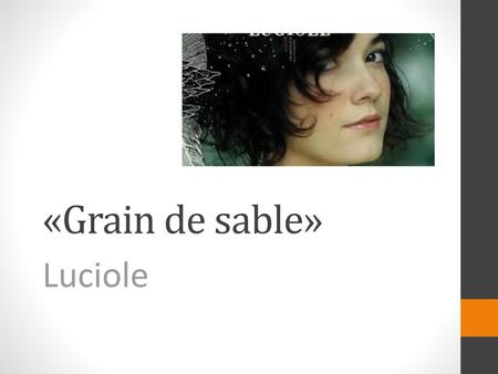 «Grain de sable» Luciole.