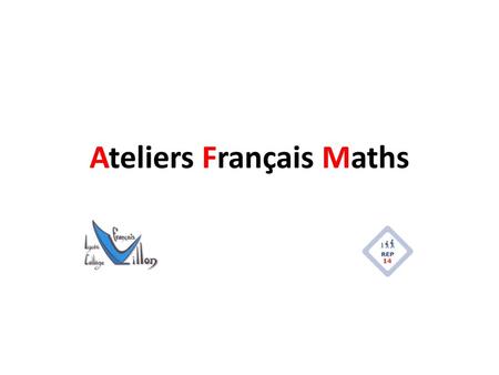 Ateliers Français Maths