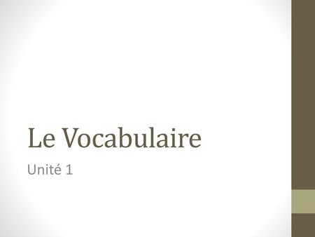 Le Vocabulaire Unité 1.