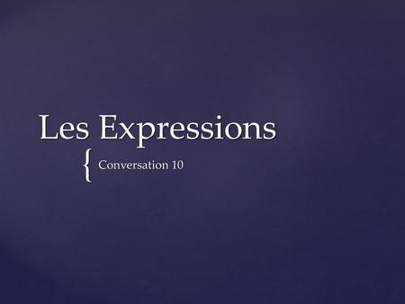 Les Expressions Conversation 10.