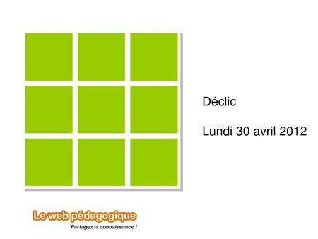 Déclic Lundi 30 avril 2012.