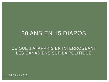 CE QUE J’AI APPRIS EN INTERROGEANT LES CANADIENS SUR LA POLITIQUE