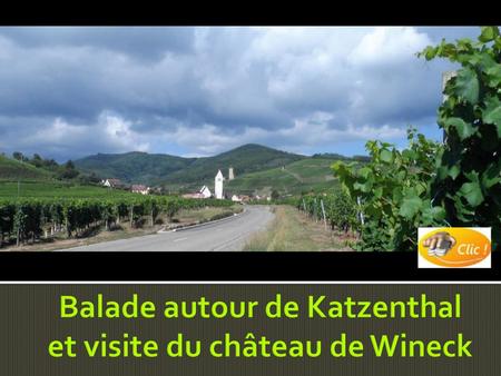 Balade autour de Katzenthal et visite du château de Wineck