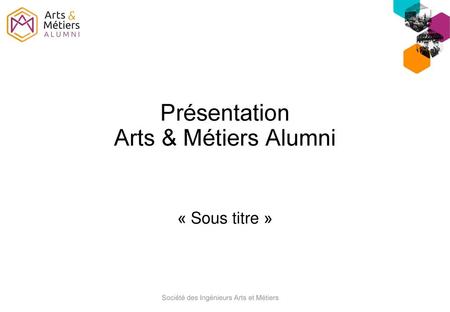 Présentation Arts & Métiers Alumni