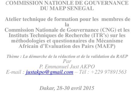 COMMISSION NATIONLE DE GOUVERNANCE DU MAEP SENEGAL Atelier technique de formation pour les membres de la Commission Nationale de Gouvernance (CNG)