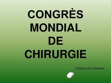 CONGRÈS MONDIAL DE CHIRURGIE