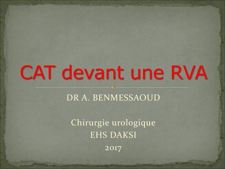 DR A. BENMESSAOUD Chirurgie urologique EHS DAKSI 2017